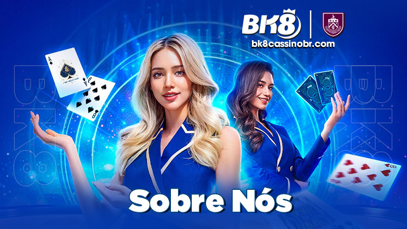 Sobre Nós BK8 Brasil